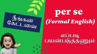 Per se | Meaning in Tamil | Example sentences | English to Tamil