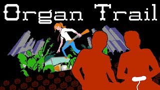 Organ Trail - Organ Trail Mix: Now with Extra Dysentery! - Let's Game It Out