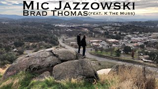 Mic Jazzowski (feat. K The Muss) - Brad Thomas (Official Music Video)