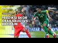 Prediksi Skor Arab Saudi vs Bahrain di Kualifikasi Piala Dunia 2026