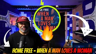 PRODUCER REACTS to Home Free - When A Man Loves A Woman