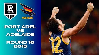 Port Adelaide VS Adelaide Crows | Round 16, 2015 | Match Highlights