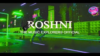 Roshni - UNK Musician's || Official Music Video || The Music Explorers