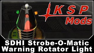 KSP Mods - SDHI Strobe-O-Matic Warning Rotator Light