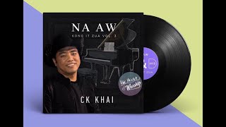 CK Khai - Na Aw  1 hour play