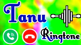 सुपरहिट रिंगटोन तनु जी के लिए 🌹Tanu name ringtone 🌹 Tanu ringtone 2022