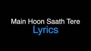 Main Hoon Saath Tere | Lyrics | Shaadi Mein Zaroor Aana | Rajkummar Rao | Arijit Singh