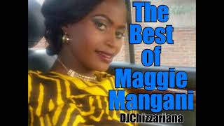 The Best of Maggie Mangani -DJChizzariana