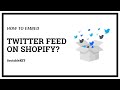 How to embed Twitter Feed on Shopify? #embed #twitter #tweet #shopify #widget