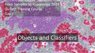 QuPath Concepts: Pixels, Objects, and Classifiers