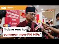 Puad dares Muhyiddin to summon MPs purportedly backing him to be PM