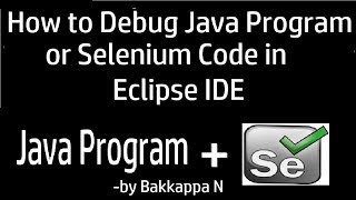 Selenium Tutorial for Beginners || How to Debug Program in Eclipse IDE | Debug Selenium Test
