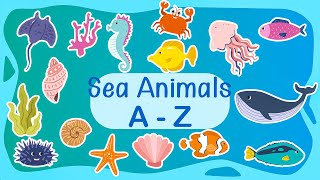 26 Amazing Sea Animals from A to Z | Fun and Educational Sea Animal Facts | ABC Sea Animals