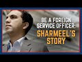 Be a Foreign Service Officer: Sharmeel's story