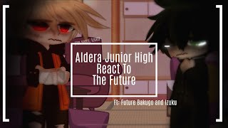 Aldera Junior High React To The Future / Ft Future Bakugo and Izuku / Part 1 / MHA / Gacha Club