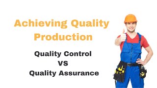 IGCSE Business Studies - Achieving Quality Production | Quality Control vs Quality Assurance