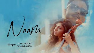 Naam - Lyrics | Tulsi Kumar Feat. Millind Gaba | Jaani | New Song 2020 | Heart Hikes