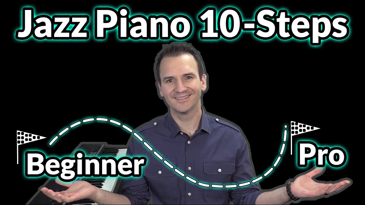 Jazz Piano 10 Steps From Beginner To Pro - YouTube