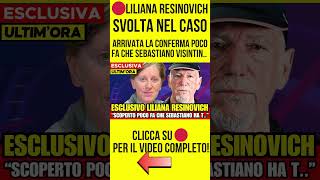 LILIANA RESINOVICH 💥 INCREDIBILE SVOLTA 💥 ARRIVATA LA CONFERMA POCO FA CHE SEBASTIANO VISINTIN HA..