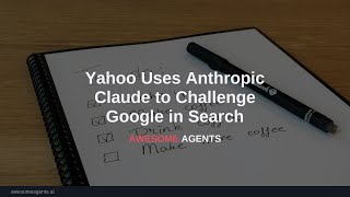 Yahoo Uses Anthropic Claude to Challenge Google in Search