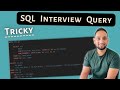 Tricky SQL Interview Query | Practice Solving SQL Interview Queries