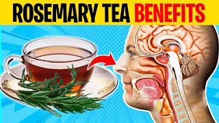10 AMAZING Health Benefits of Drinking ROSEMARY TEA Daily