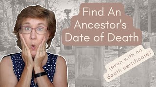7 Places To Find Your Ancestor's Date of Death (When No Death Certificate Exists)