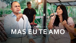 MAS EU TE AMO | Jete e Neide COVER