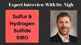 Hydrogen Sulfide SIBO With Dr. Nigh