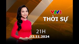 Bản tin thời sự tiếng Việt 21h - 22/11/2024 | VTV4