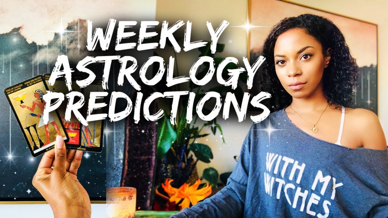 Weekly Astrology Predictions- The Only Person You Need To Answer To Is ...