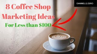8 Coffee Shop Marketing Ideas for under $100