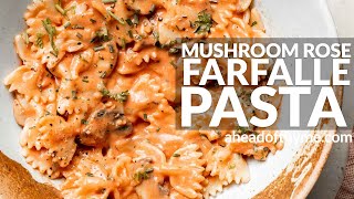 Farfalle Pasta with Mushroom Rose Sauce