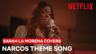 Sarah La Morena Covers Narcos Theme Song "Tuyo" (Mariachi Version) | Netflix