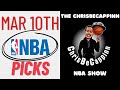 Mar 10 | NBA Best Bets - Early Bird | Free Picks + Analysis & Predictions | ChrisBeCappinn NBA Show