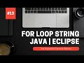 The for Loop String Sample | Java Programming Tutorial for Beginners using Eclipse 2021