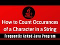 Frequently Asked Java Program 26: How To Count Occurrences of a Character in a String