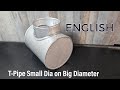 T-Pipe Small Dia on Big Diameter