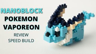 NANOBLOCKS POKEMON VAPOREON REVIEW SPEED BUILD