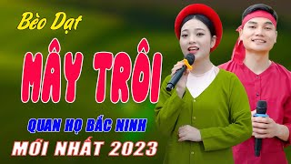 Bèo Dạt Mây Trôi - Nhạc Sống Quan Họ Bắc Ninh Quá Phê Ai Nghe Cũng Đều Thích - Ngọc Khánh ft Lâm Anh