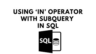 SQL Tutorial #30 Using IN operator with subquery in SQL (With Example)