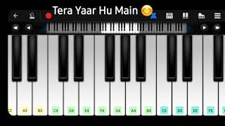 Tera Yaar Hu Main Song On Perfect Piano 😀
