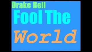 Drake Bell - Fool the World - HQ + Lyrics/Letra