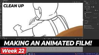 #22 Making my own animated film - CLEAN UP!