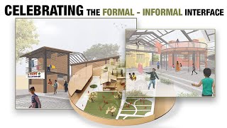 Architecture Thesis | Celebrating the formal-informal interface