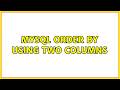 Mysql order by using two columns (5 Solutions!!)