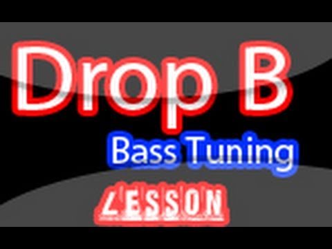 Bass Lesson: Drop B Tuning (ReDone) - YouTube