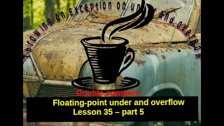 Lesson 35 - Data Types - under and overflow - part 5 - Throwing an Exception on under and overflow