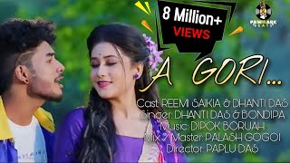 A GORI | Official Music Video | Reemi Saikia | Dhanti Das | Exclusive Release | New Song 2020