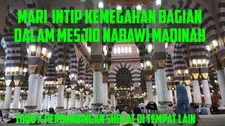 MARI INTIP KEMEGAHAN BAGIAN DALAM  MESJID NABAWI